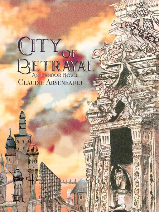 Title details for City of Betrayal by Claudie Arseneault - Available